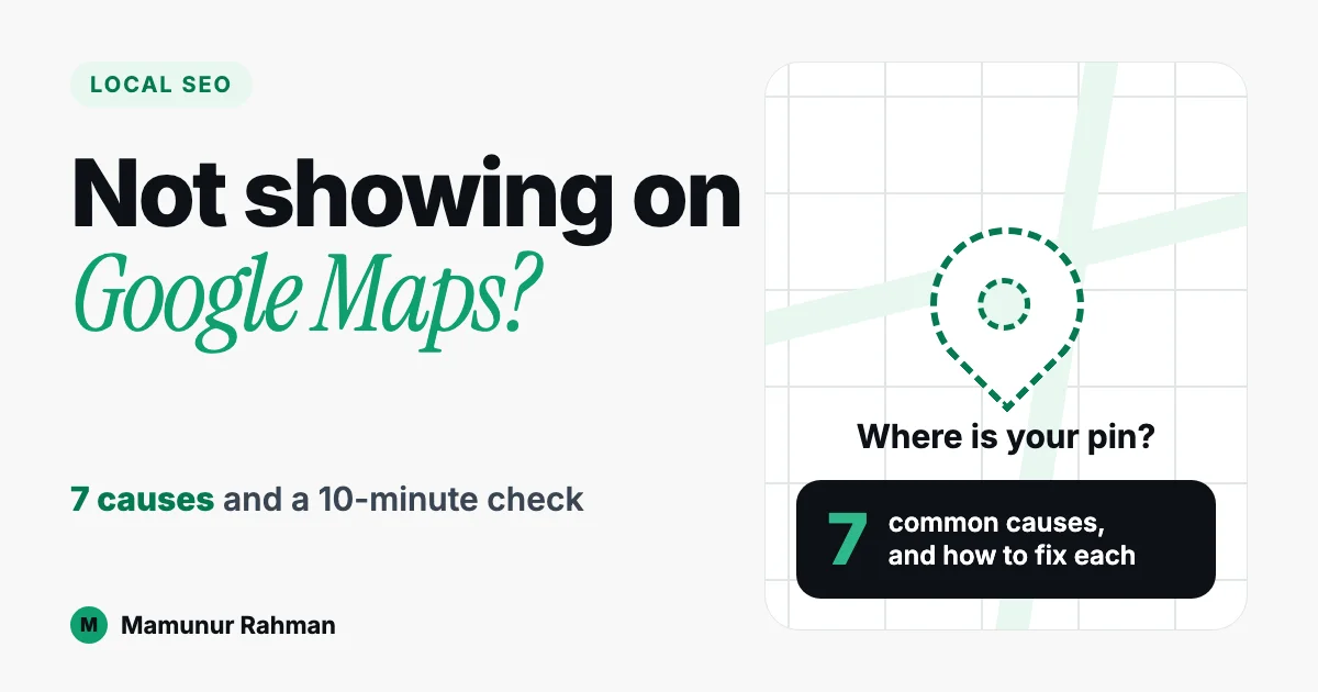 Dashed empty map pin with the headline Not showing on Google Maps? and 7 causes